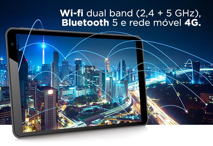 Wi-fi dual band (2.4GHz + 5 GHz), bluetooth 5.0 e rede móvel 4G
